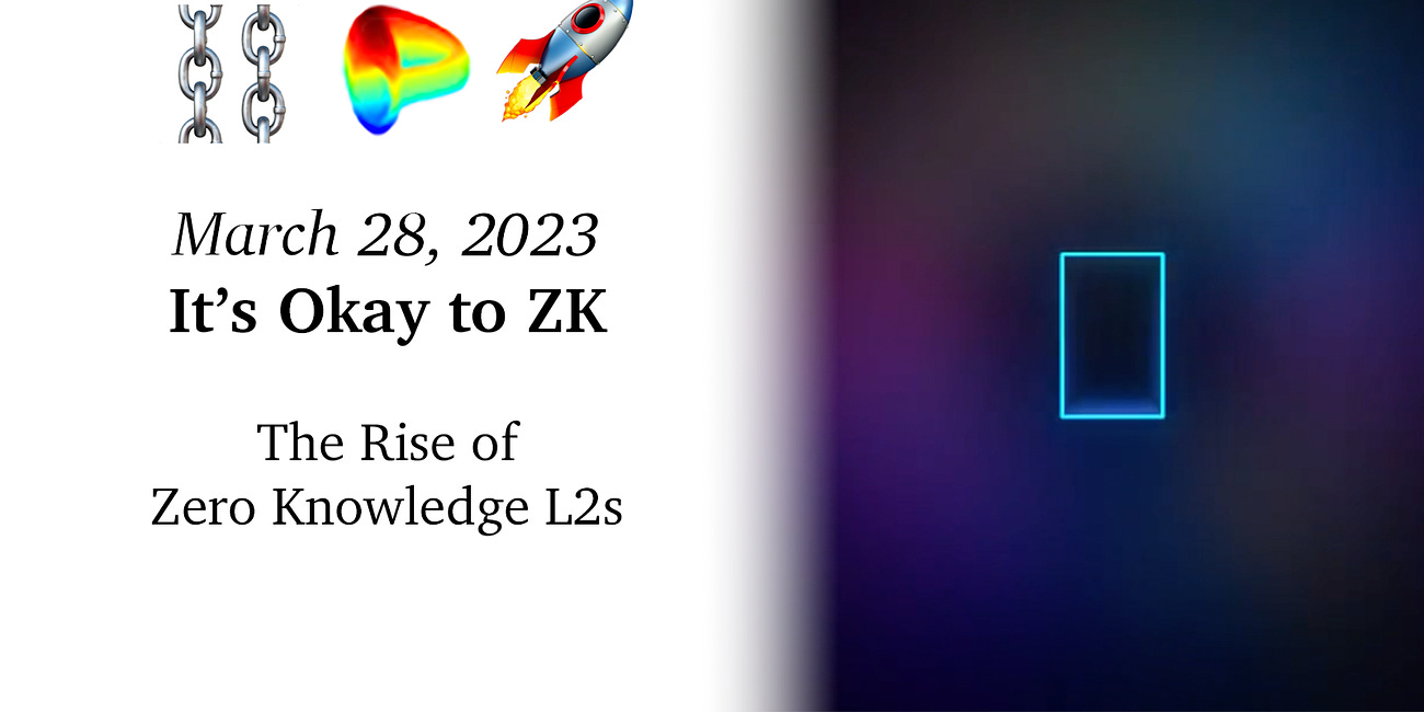 March 28, 2023: It's Okay to ZK ⛓️🚀