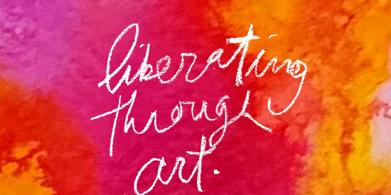 Liberating Through Art
