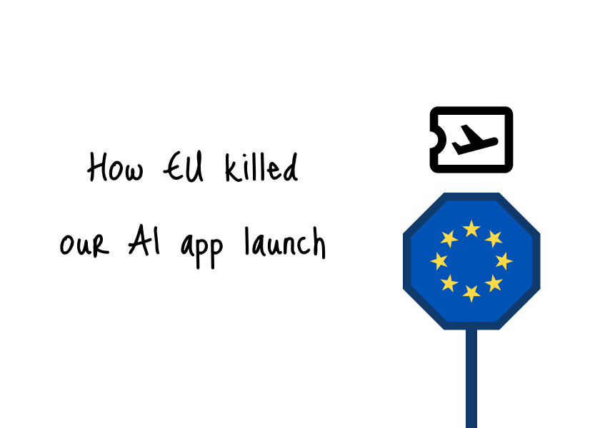 How the EU killed our AI app launch