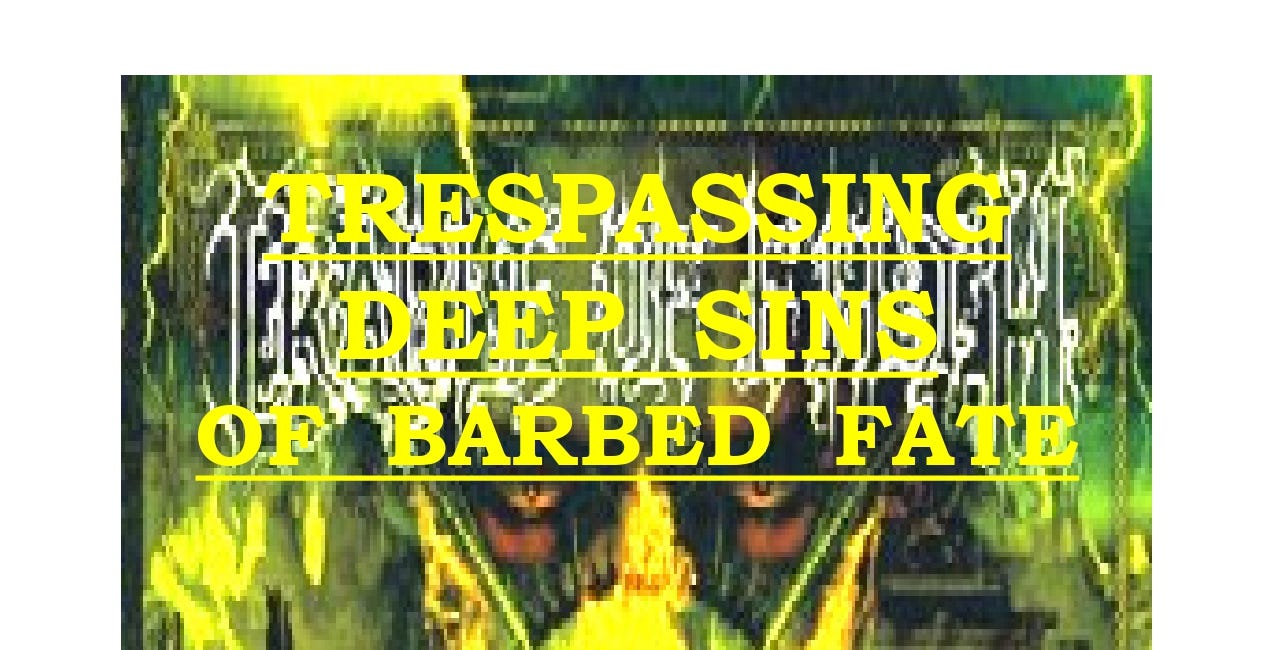Trespassing Deep Sins Of Barbed Fate