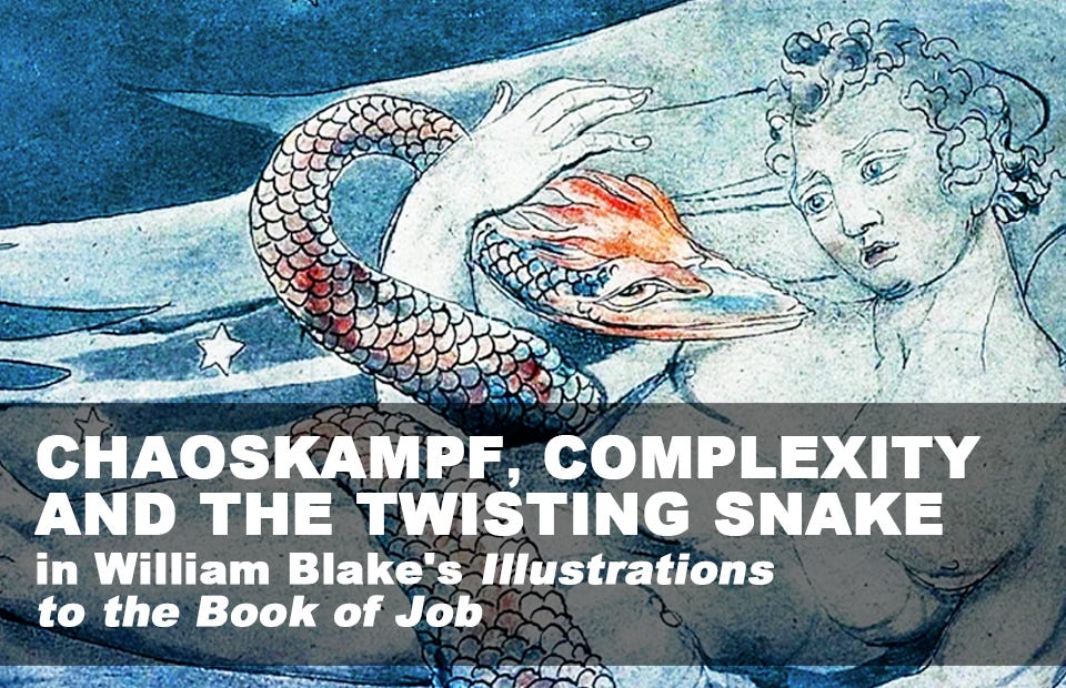 Chaoskampf, Complexity and the Twisting Snake in William Blake's Illustrations to the Book of Job