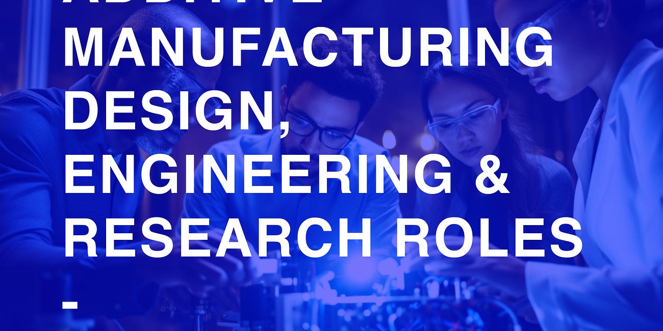 Design for Additive Manufacturing - Jobs and Research Roles - May 2023
