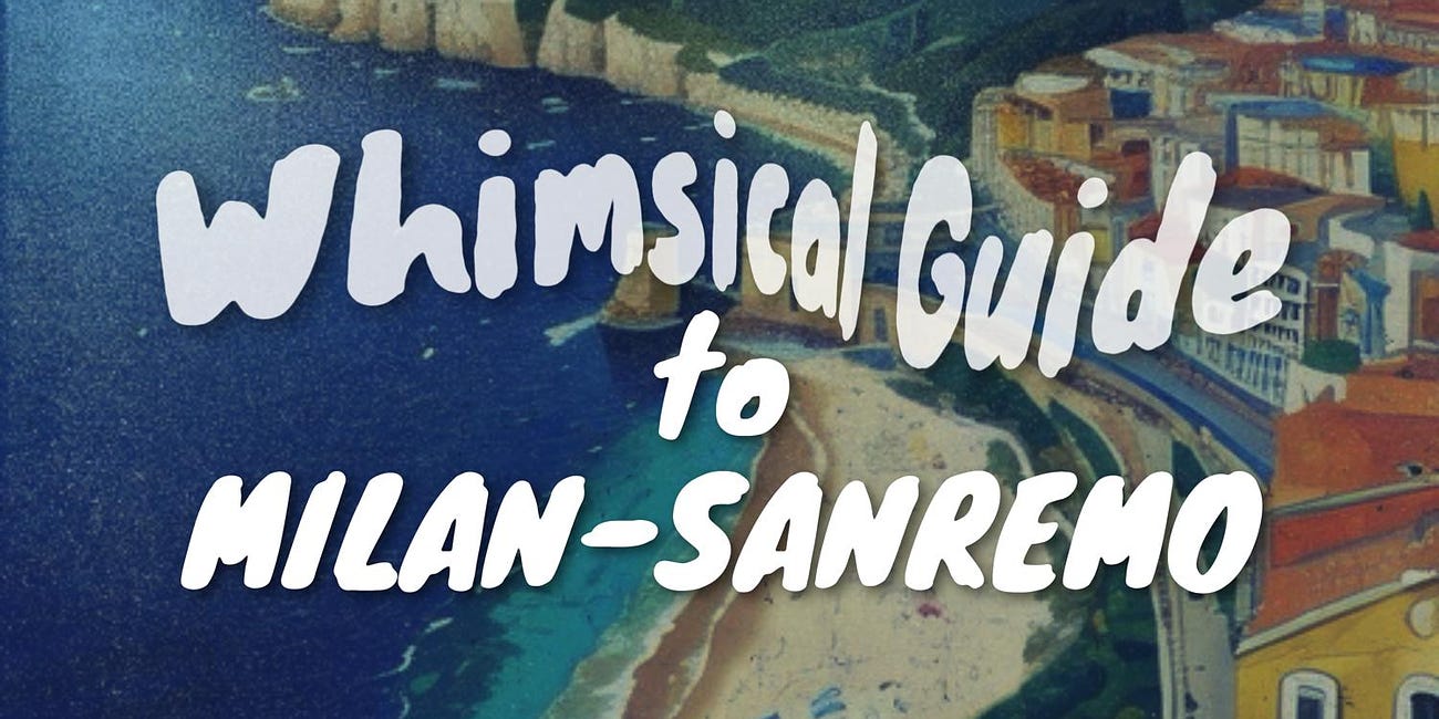 The Whimsical Guide to Milan-Sanremo