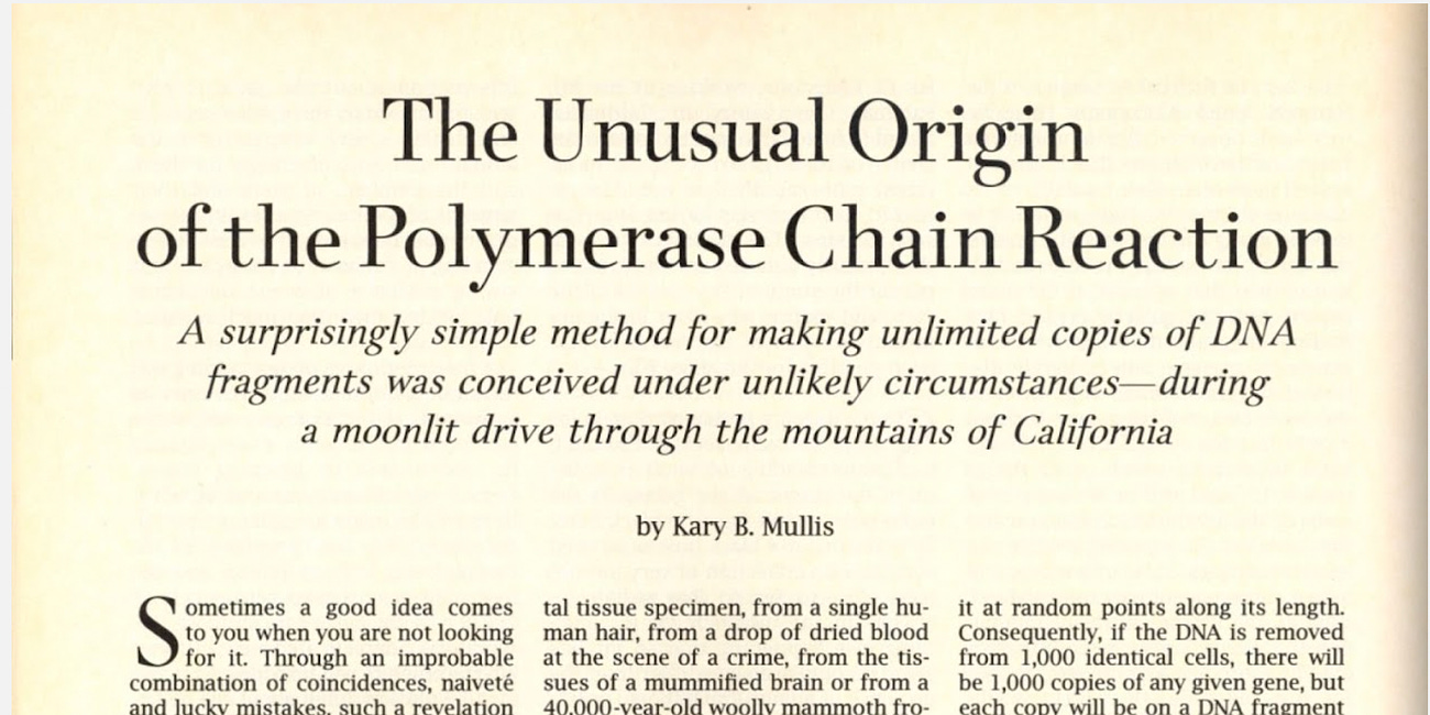 "Finally, I noticed Joshua Lederberg, president of the Rockefeller University, nearby, and I snared him into looking at my results." Kary Mullis, PCR Inventor, Scientific American, 1990