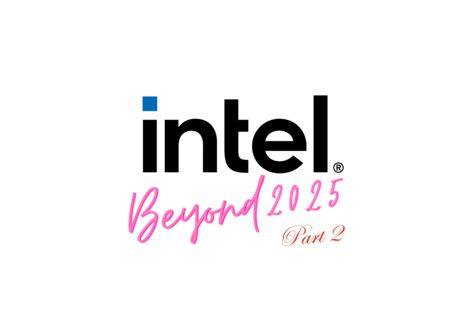 Intel Beyond 2025: 5 Nodes In 4 Years (Part 2)