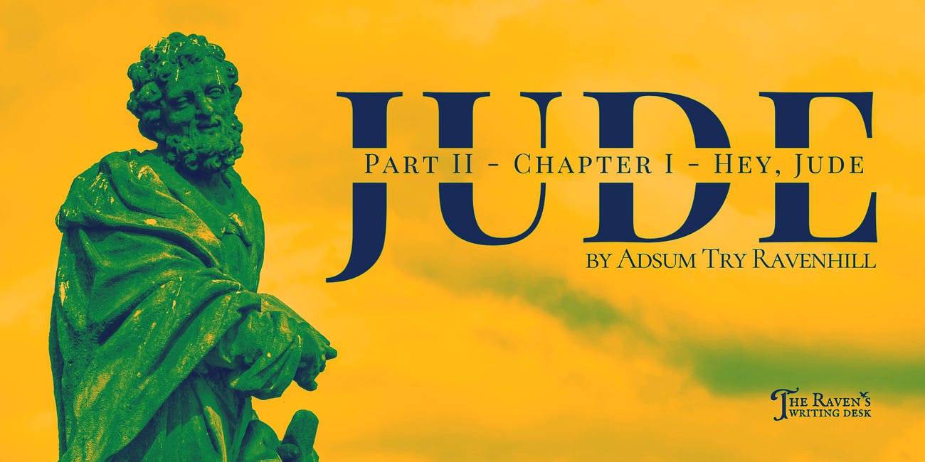 Hey, Jude - Part II - Chapter I