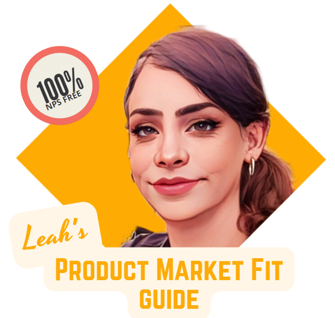 Leah's Product Market Fit Guide