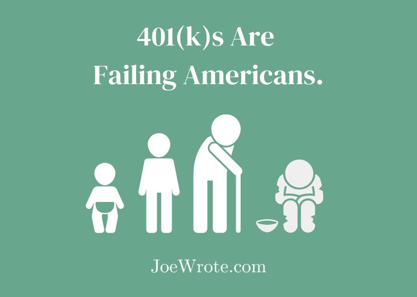 401(k)s Are Failing Americans.