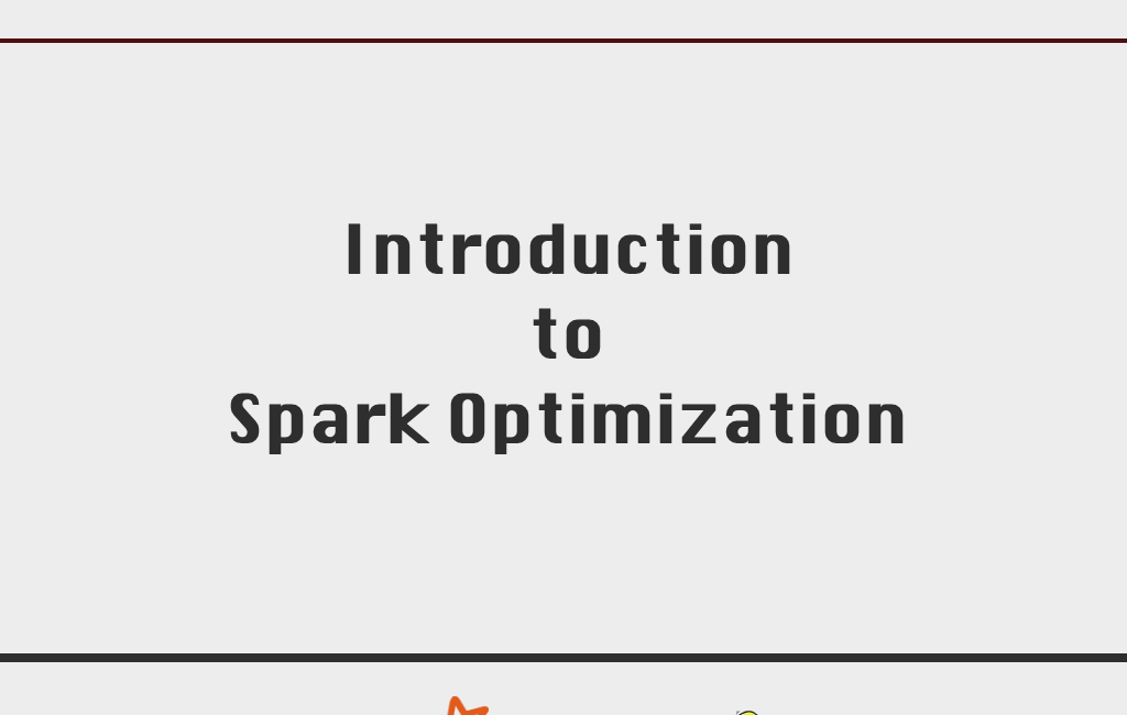  Introduction to Spark Optimization 