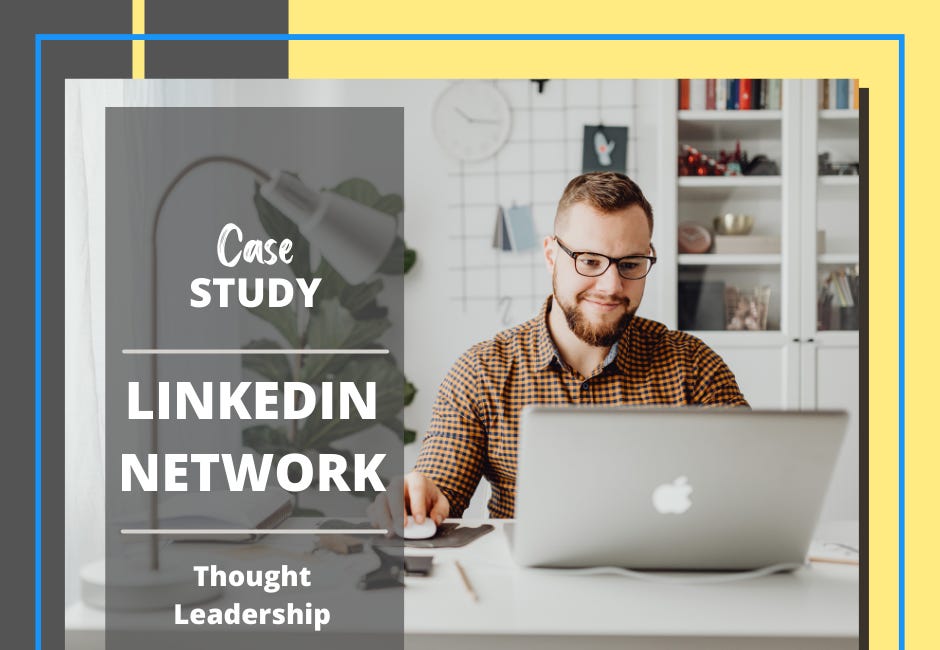 Case Study #10: Expand Your LinkedIn Influence and Network