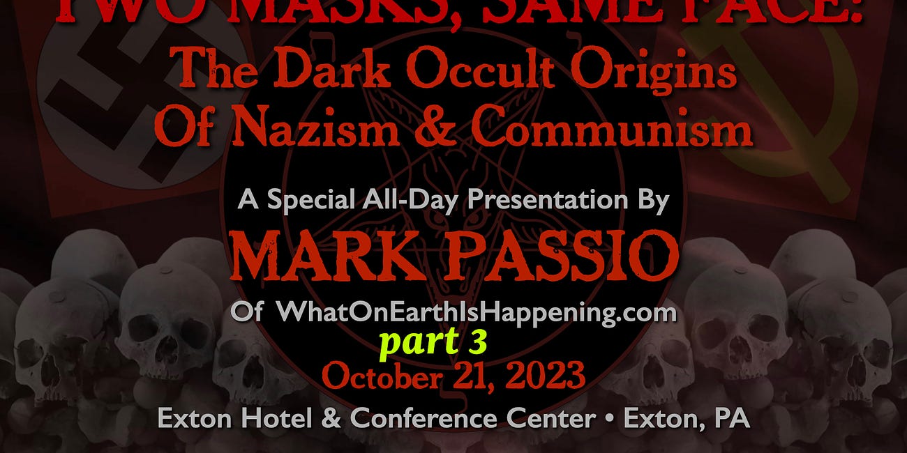 Two Masks, same Face: The dark occult origins of Nazism & Communism (part 3) 