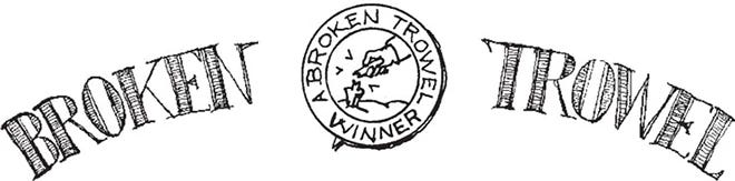 I won the 'Broken Trowel' Award
