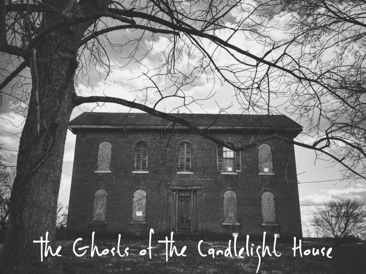 The Ghosts of the Candlelight House