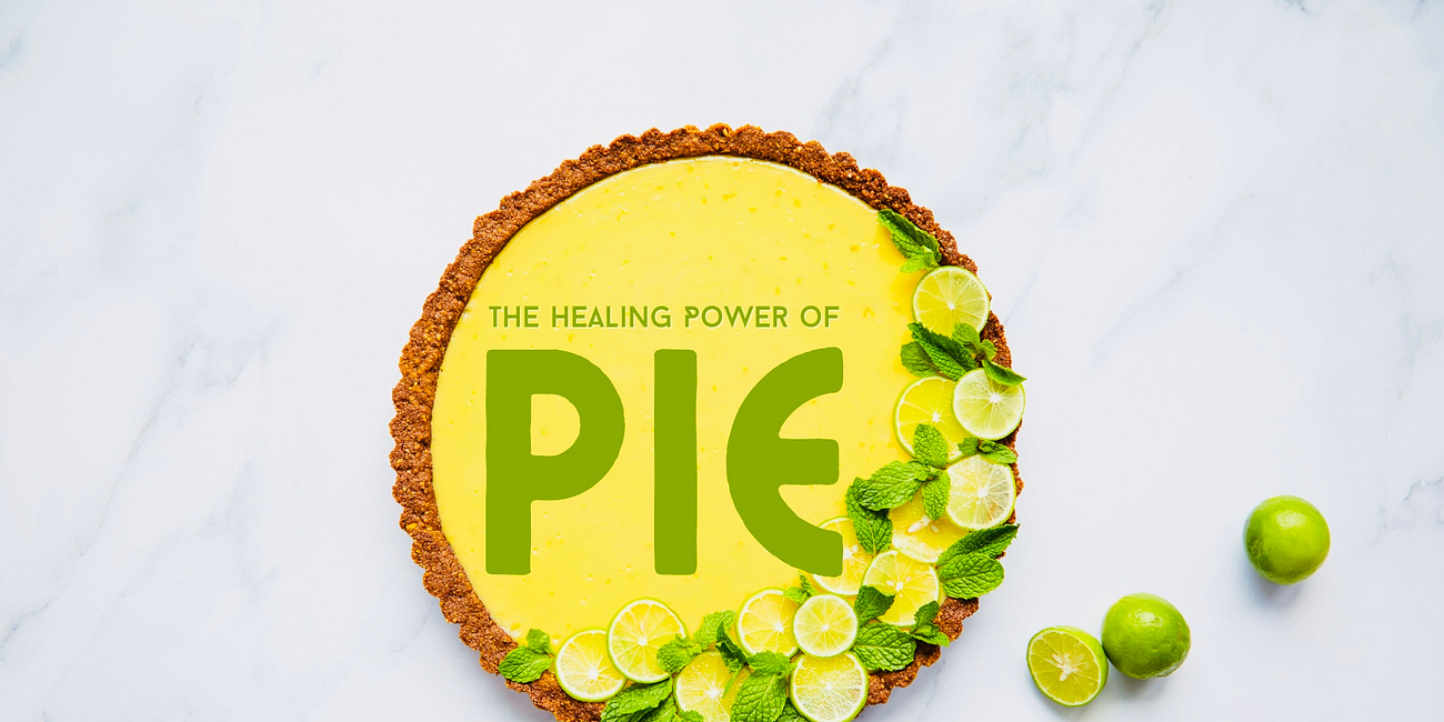 The Healing Power of Pie