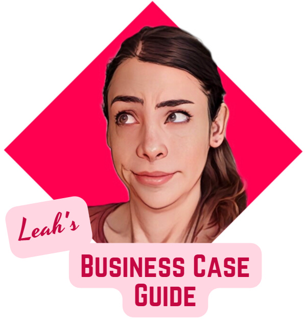 Leah's Business Case Guide