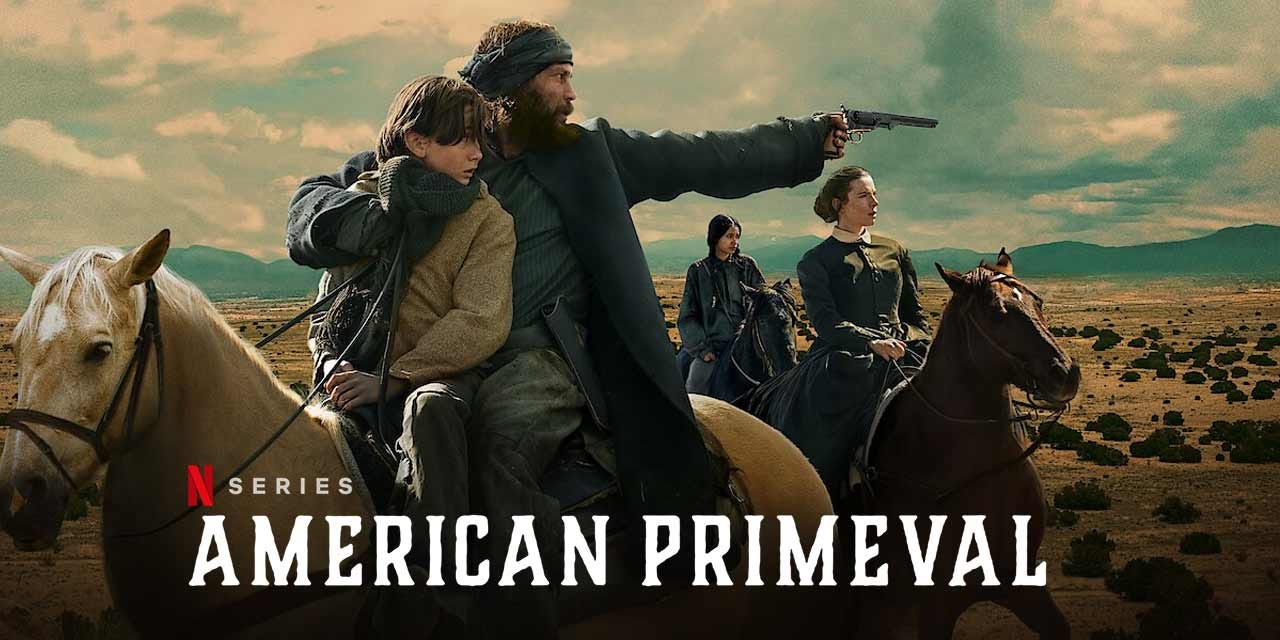 VilagHelyzete-Filmajánlat: AMERICAN PRIMEVAL - Végre egy ízig-vérig western indiánokkal!