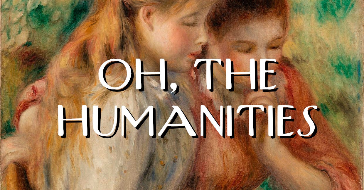 Oh, the Humanities