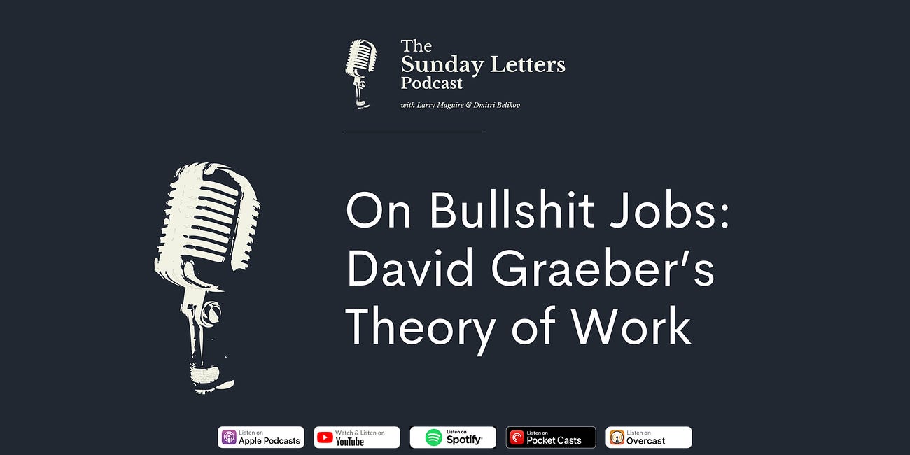 004 On Bullshit Jobs: David Graeber's Theory of Work