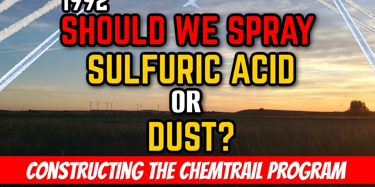 1992 Chemtrails Program: Should We Spray Sulfuric Acid or Dust? 