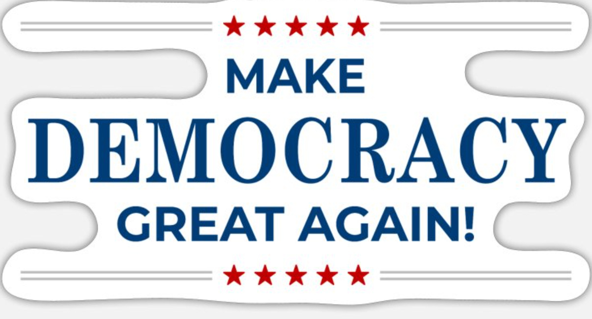 Make Democracy Great Again!