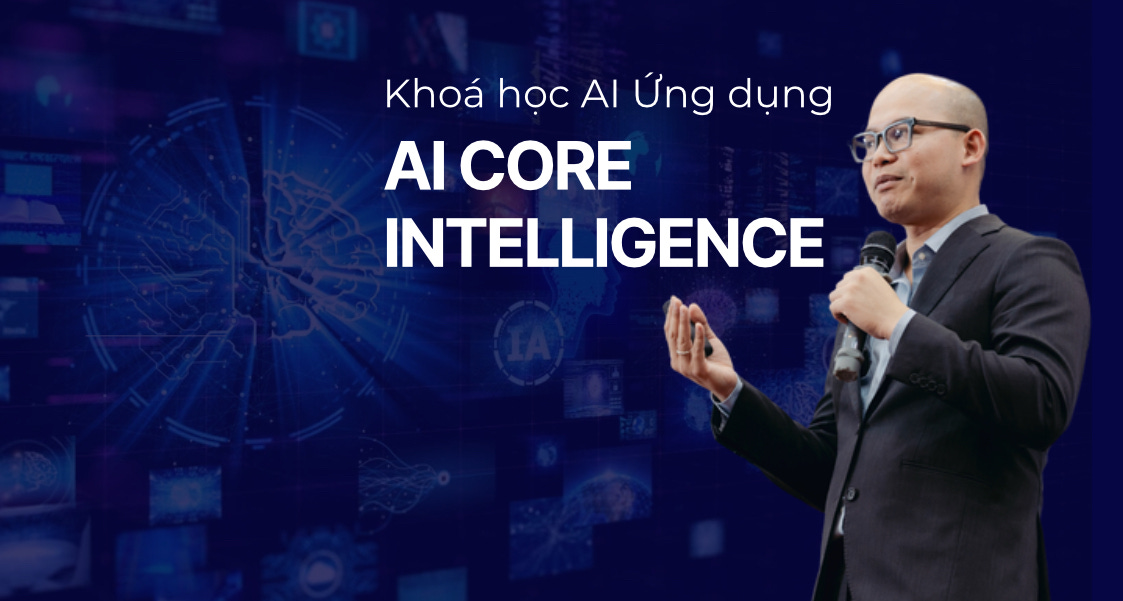 AICI - Khoá học Cốt Lõi AI Ứng Dụng dành cho lãnh đạo, quản lý 