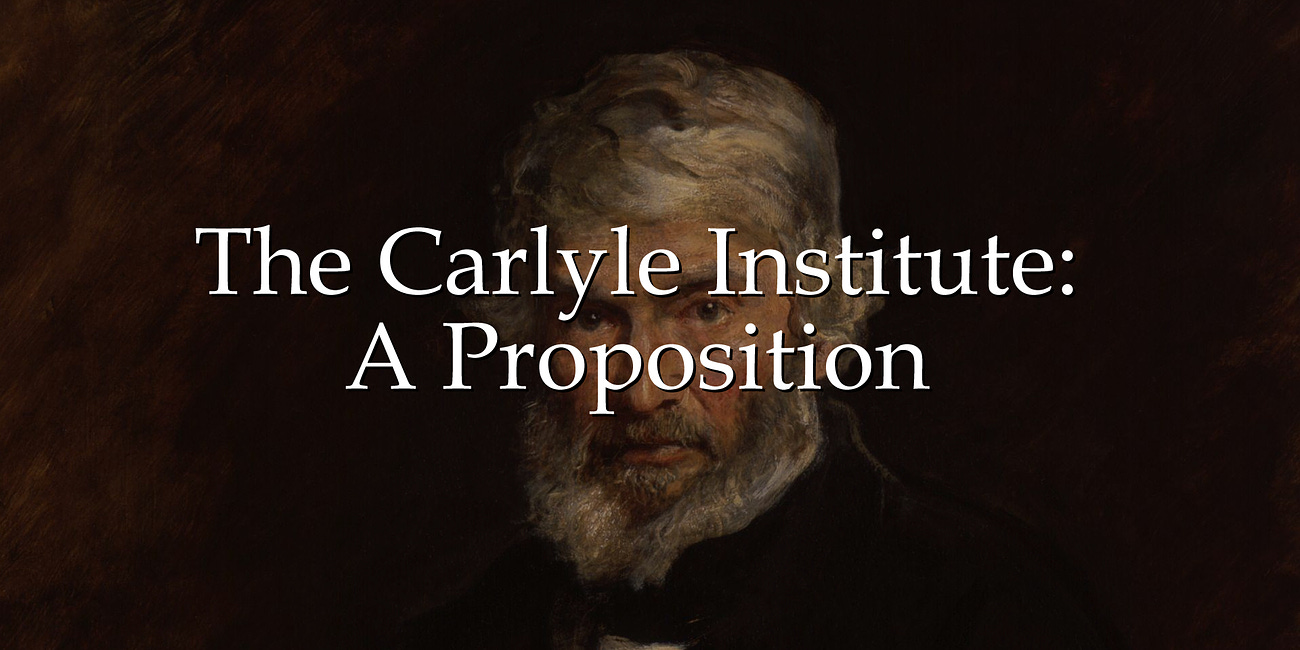 The Carlyle Institute: A Proposition