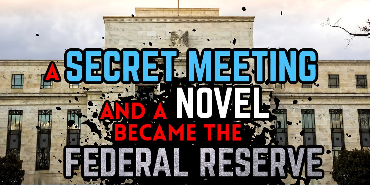 A Secret Island Meeting & a Fictional Book Birthed Federal Reserve: Untold History - The Plot to Destroy America