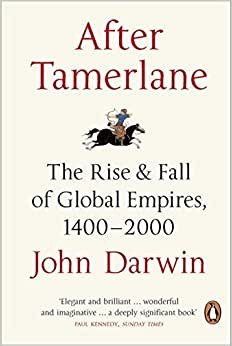 John Darwin After Tamerlane and the Post-1945 World