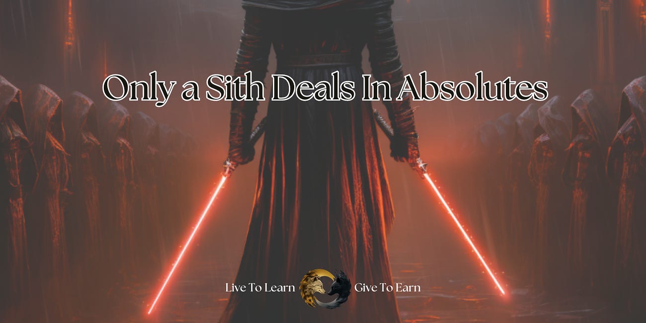 Only a Sith Deals in Absolutes