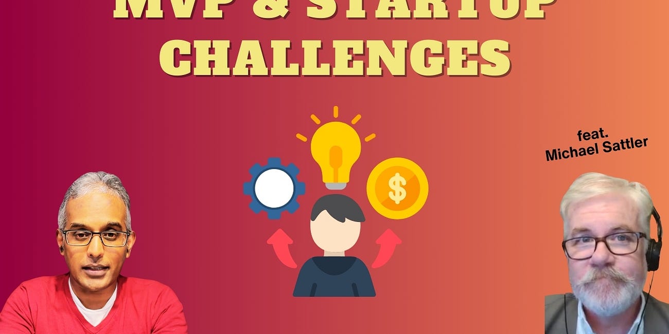 Entrepreneurship, MVP & Startup Challenges (feat. Michael Sattler)