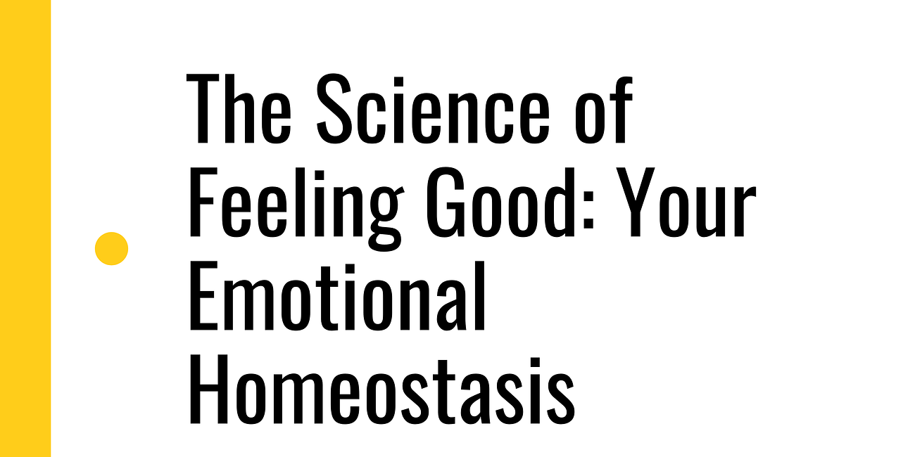 The Science of Feeling Good: Your Emotional Homeostasis