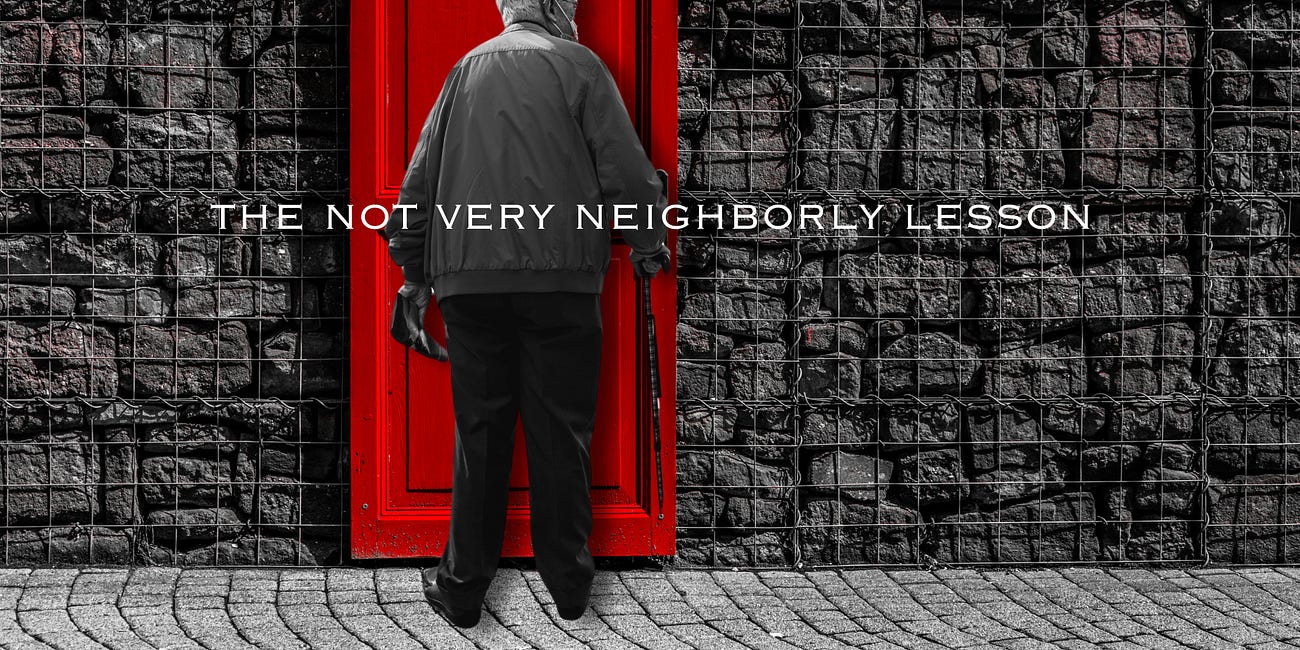 The Not Very Neighborly Lesson