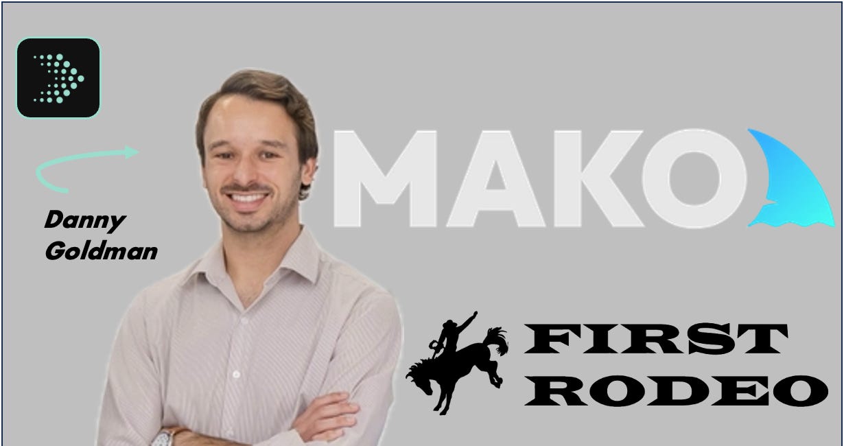 Introducing First Rodeo | 🎙️ Ep 1 · Danny Goldman: Co-Founder & CEO of Mako