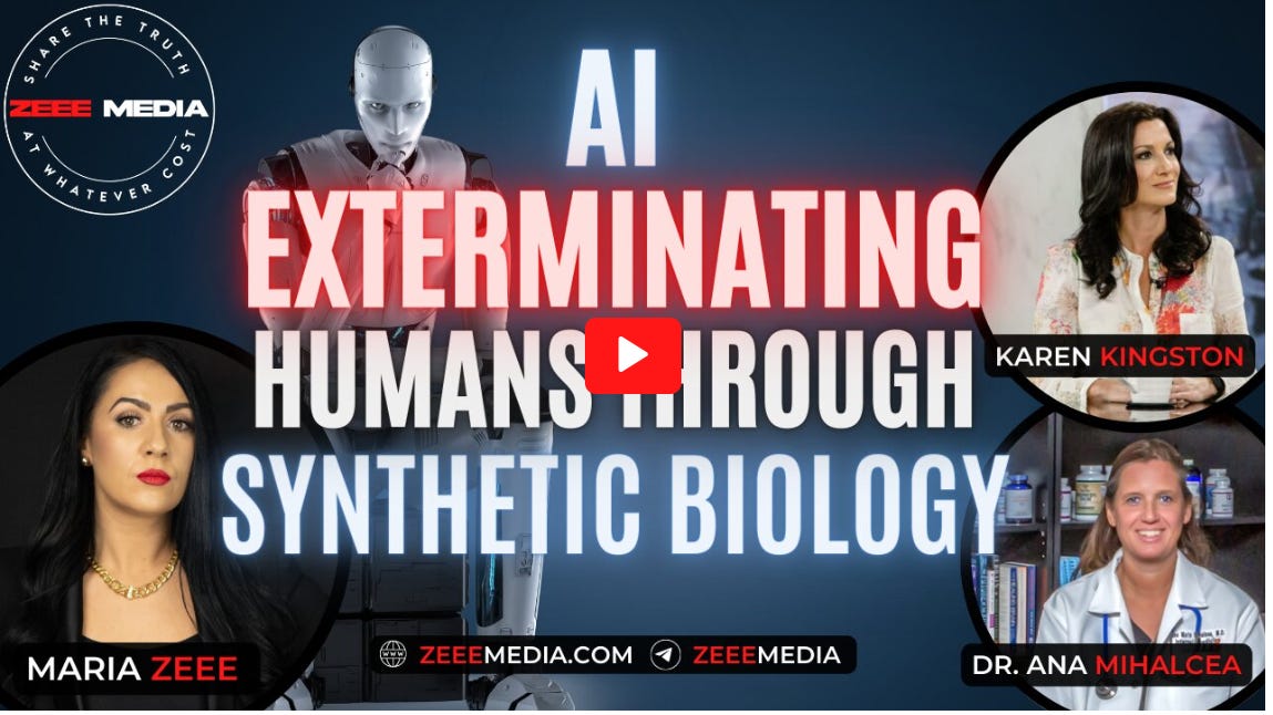 Karen Kingston & Dr. Ana Mihalcea – AI Exterminating Humans Through Synthetic Biology - Our Interview With Maria Zeee