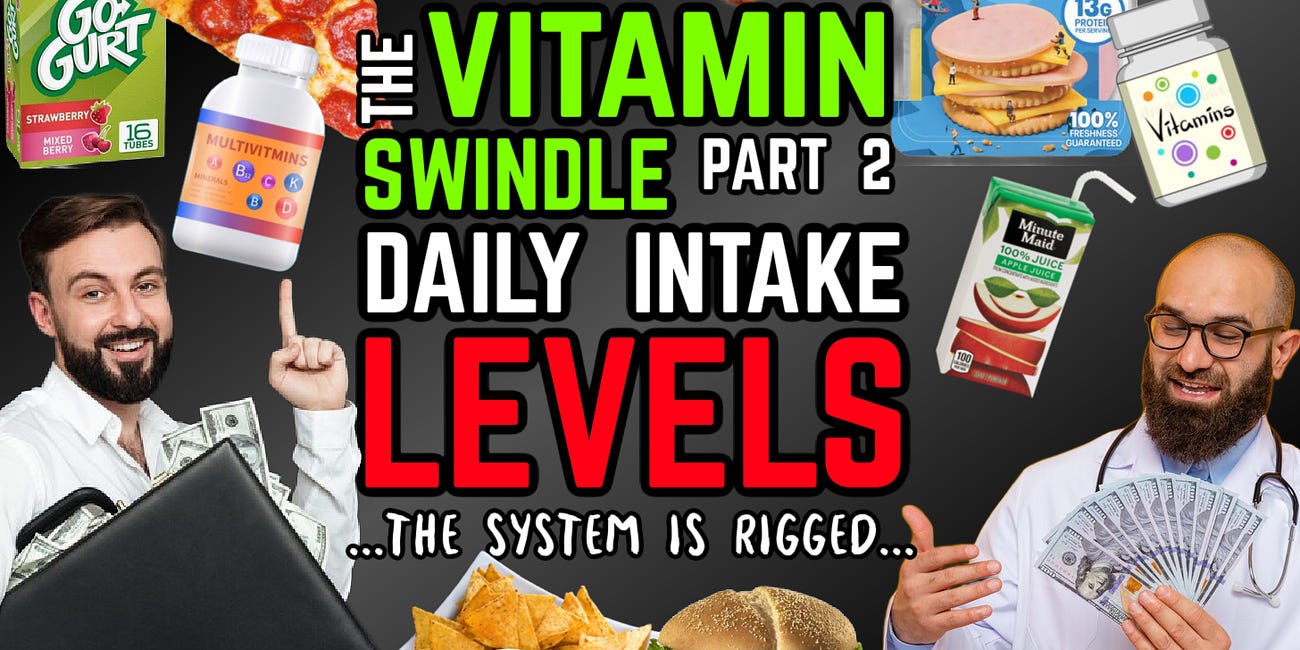 Vitamin Swindle: Daily Intake Level PSYOP🧑‍⚕️Untold History 💊 PART 2 