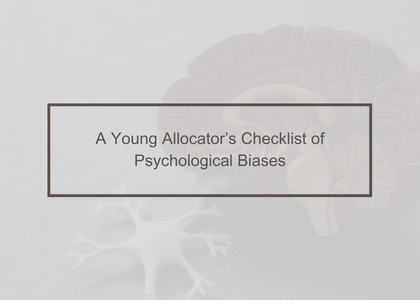 A Young Allocator’s Checklist of Psychological Biases