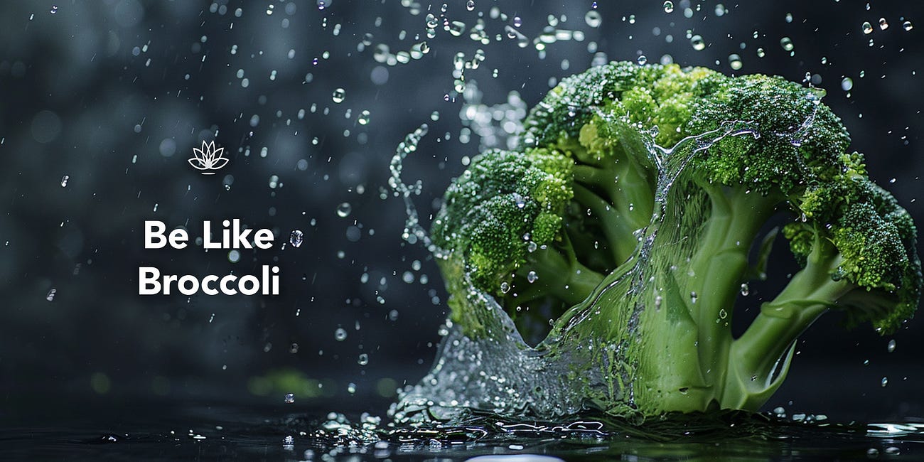 Be Like Broccoli