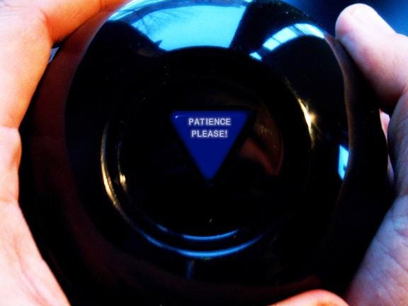 🎱 Magic 8 ball says: patience please! 🔮 ❄️