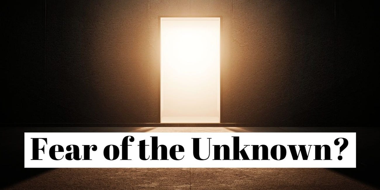 Fear of the Unknown?
