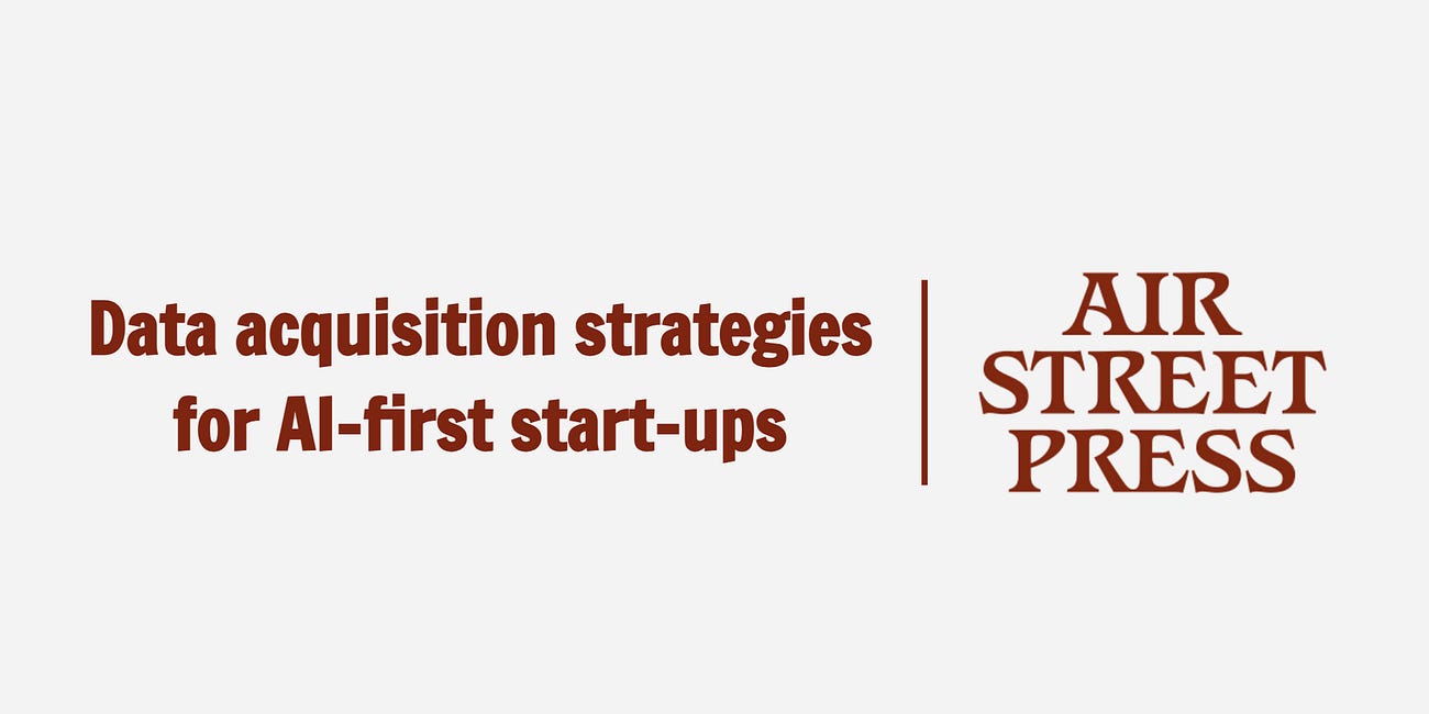 Data acquisition strategies for AI-first start-ups 