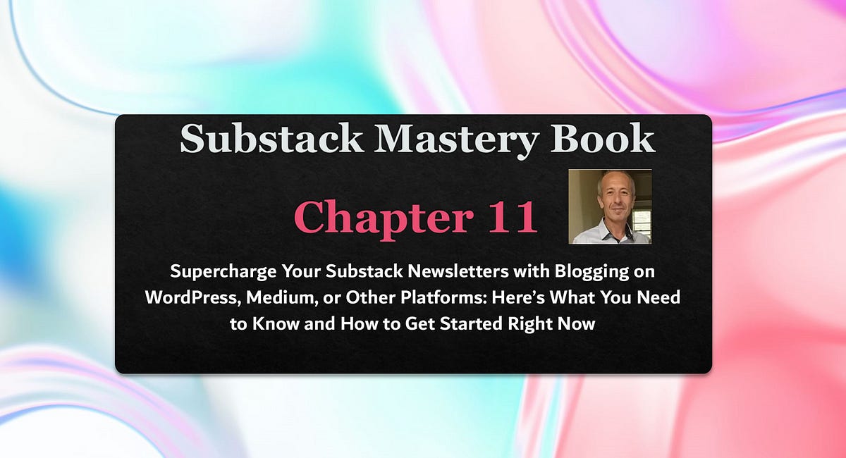 Substack Mastery Book: Chapter 11