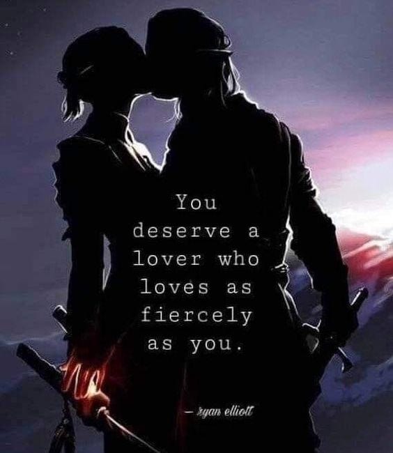 You Deserve A Lover Who Loves As Fiercely As You