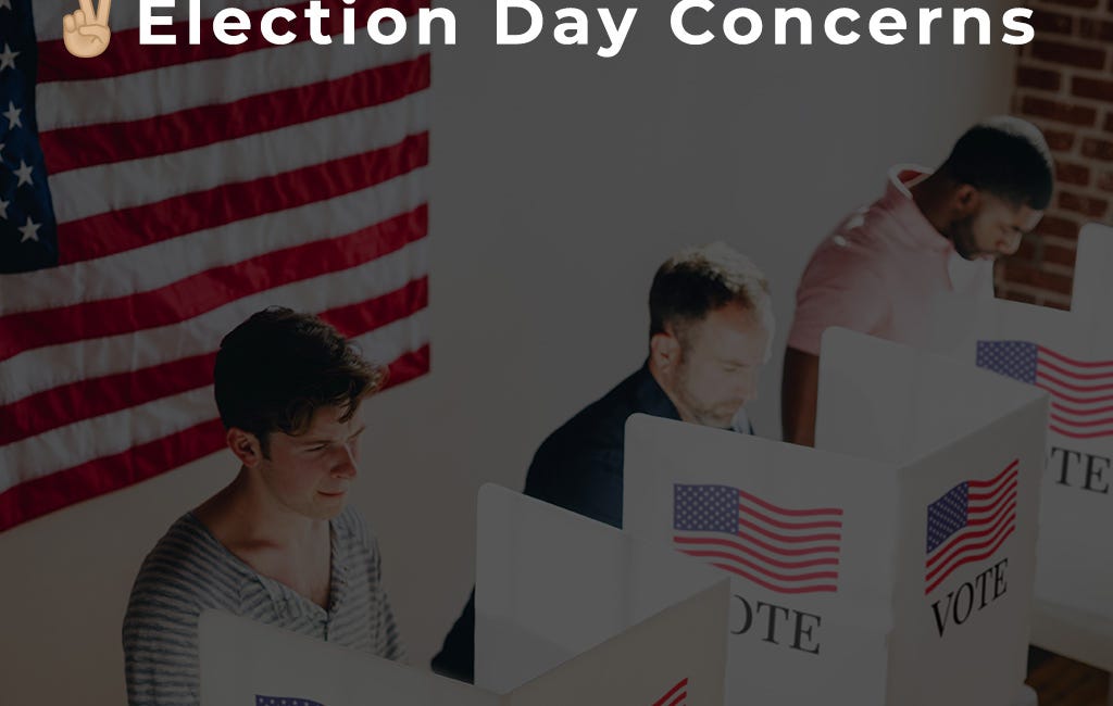 Election Day Concerns