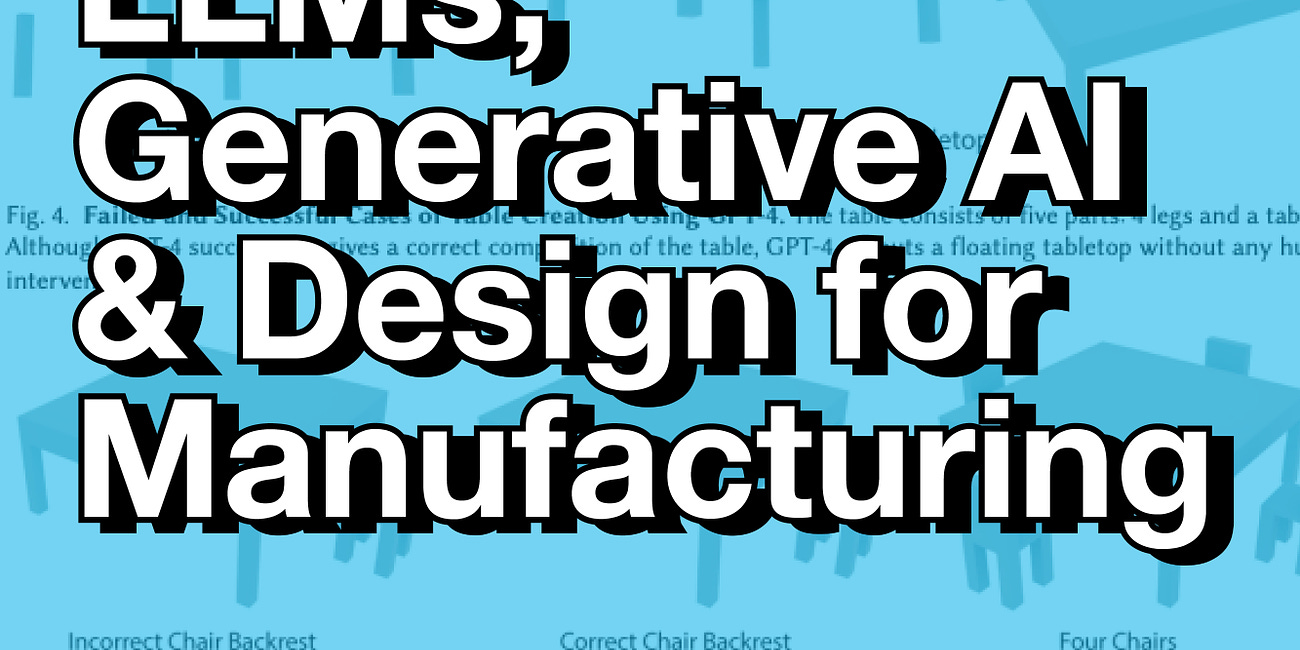 LLMs, Generative AI & Design for Manufacturing