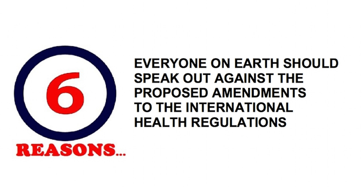 The Top 6 Reasons to Speak Out Against the Proposed Amendments to the International Health Regulations