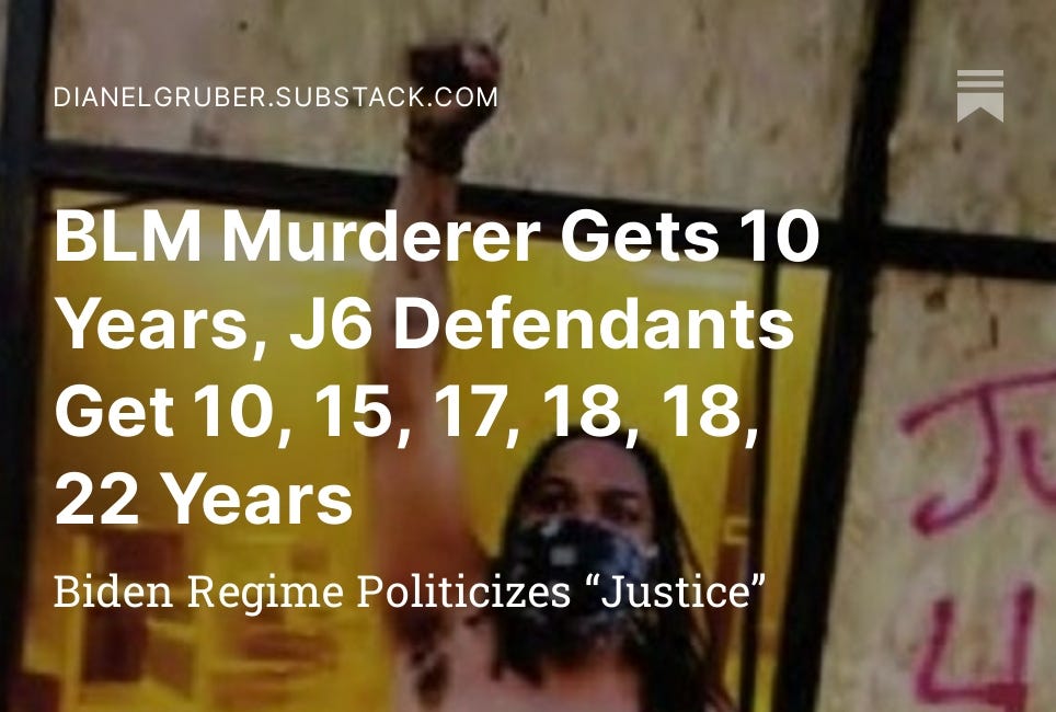 BLM Murderer Gets 10 Years, J6 Defendants Get 10, 15, 17, 18, 18, 22 Years