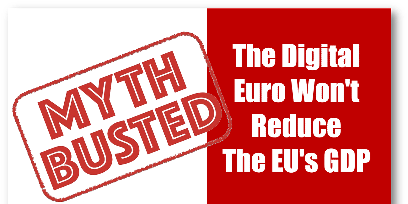 MYTH BUSTING: No the Digital Euro Won't Reduce The EU's GDP