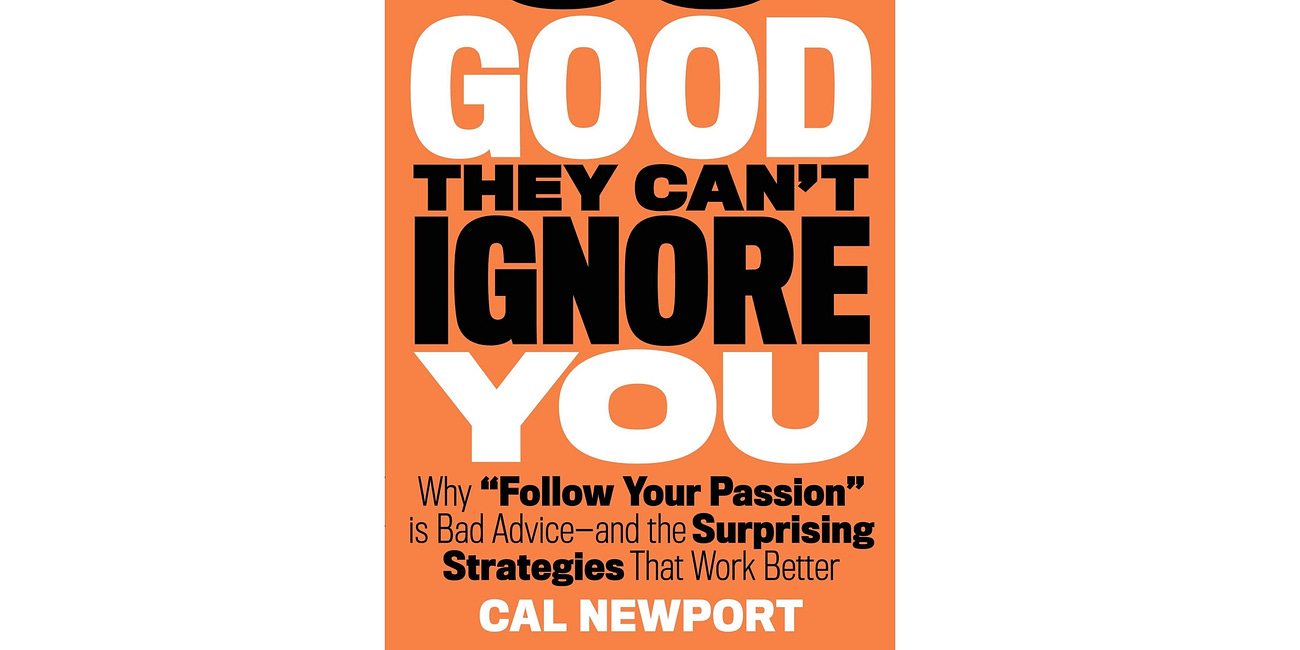 So Good They Can't Ignore You, by Cal Newport