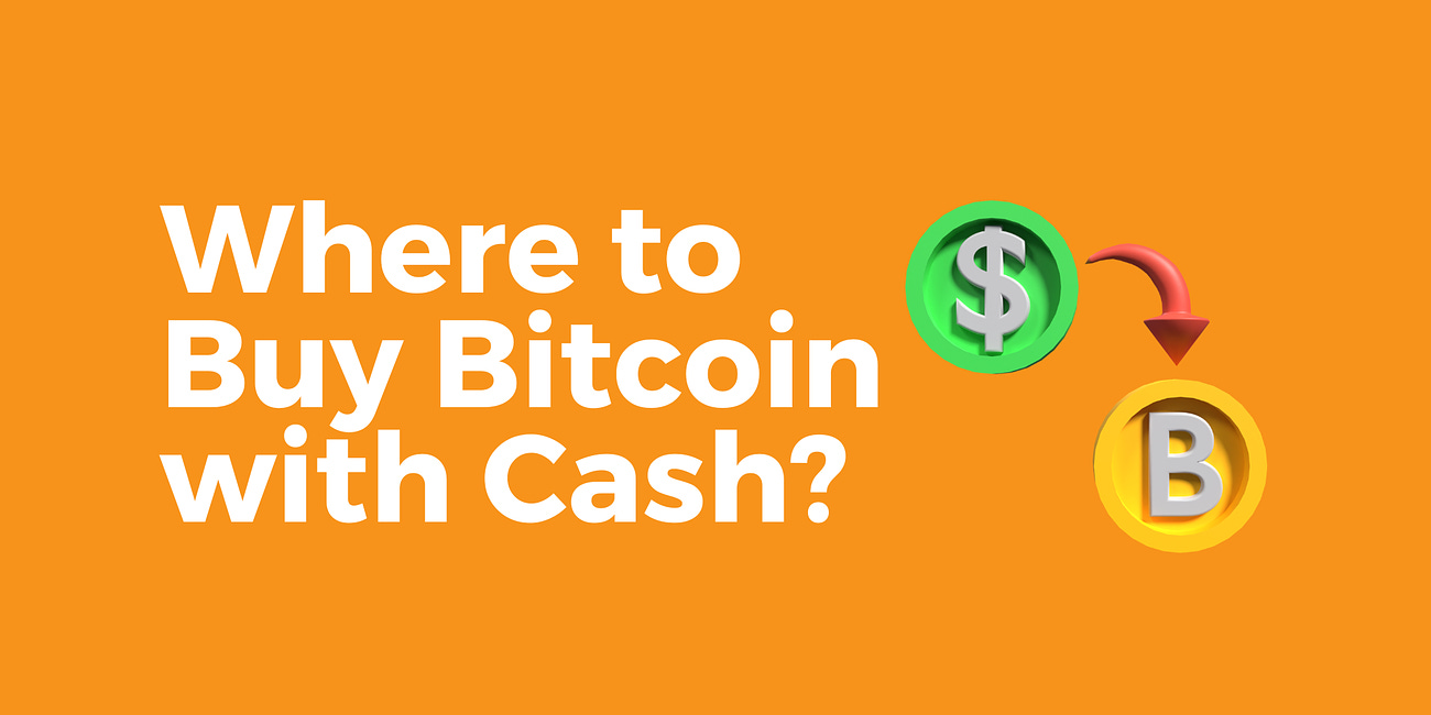 Where to buy Bitcoin with cash?