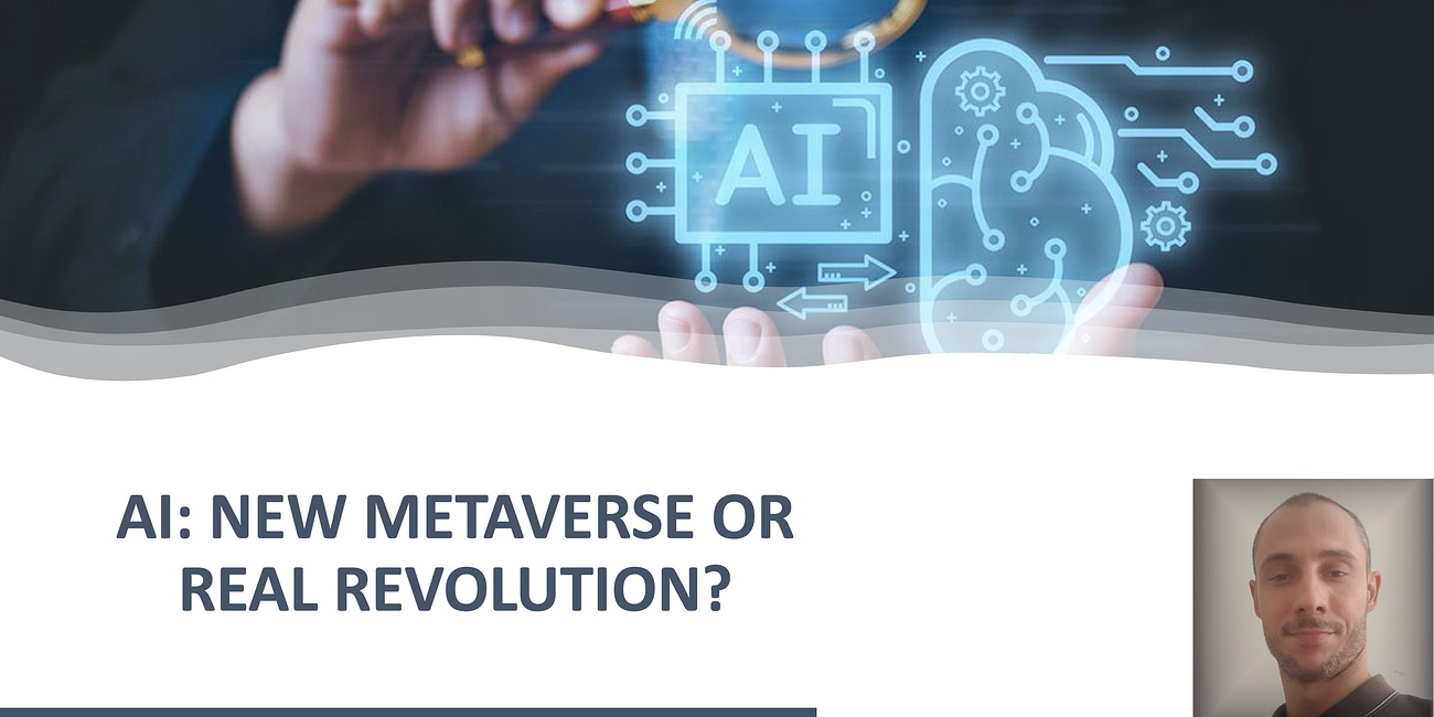 Artificial Intelligence: The New Metaverse or a Truly Massive Revolution?